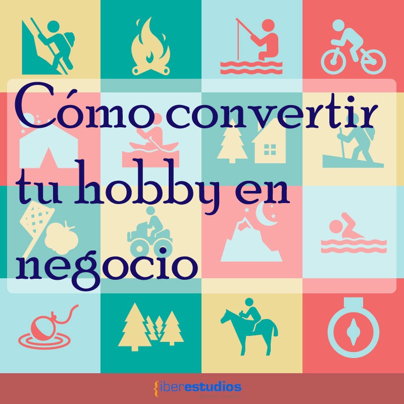 como convertir un hobby en negocio