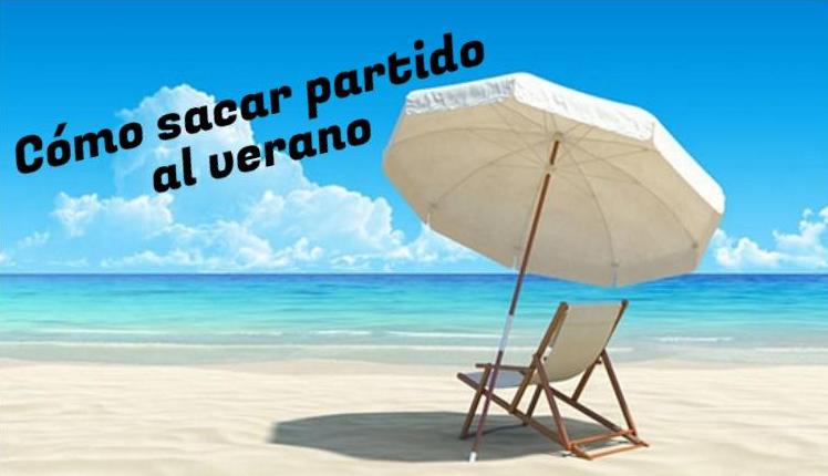Cómo sacar partido al verano