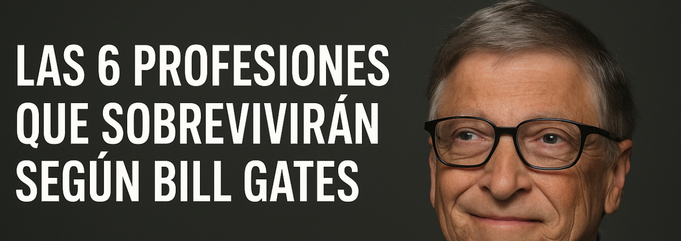 Las 6 profesiones que sobrevivirán según Bill Gates: Empleos que sobrevivirán a la IA